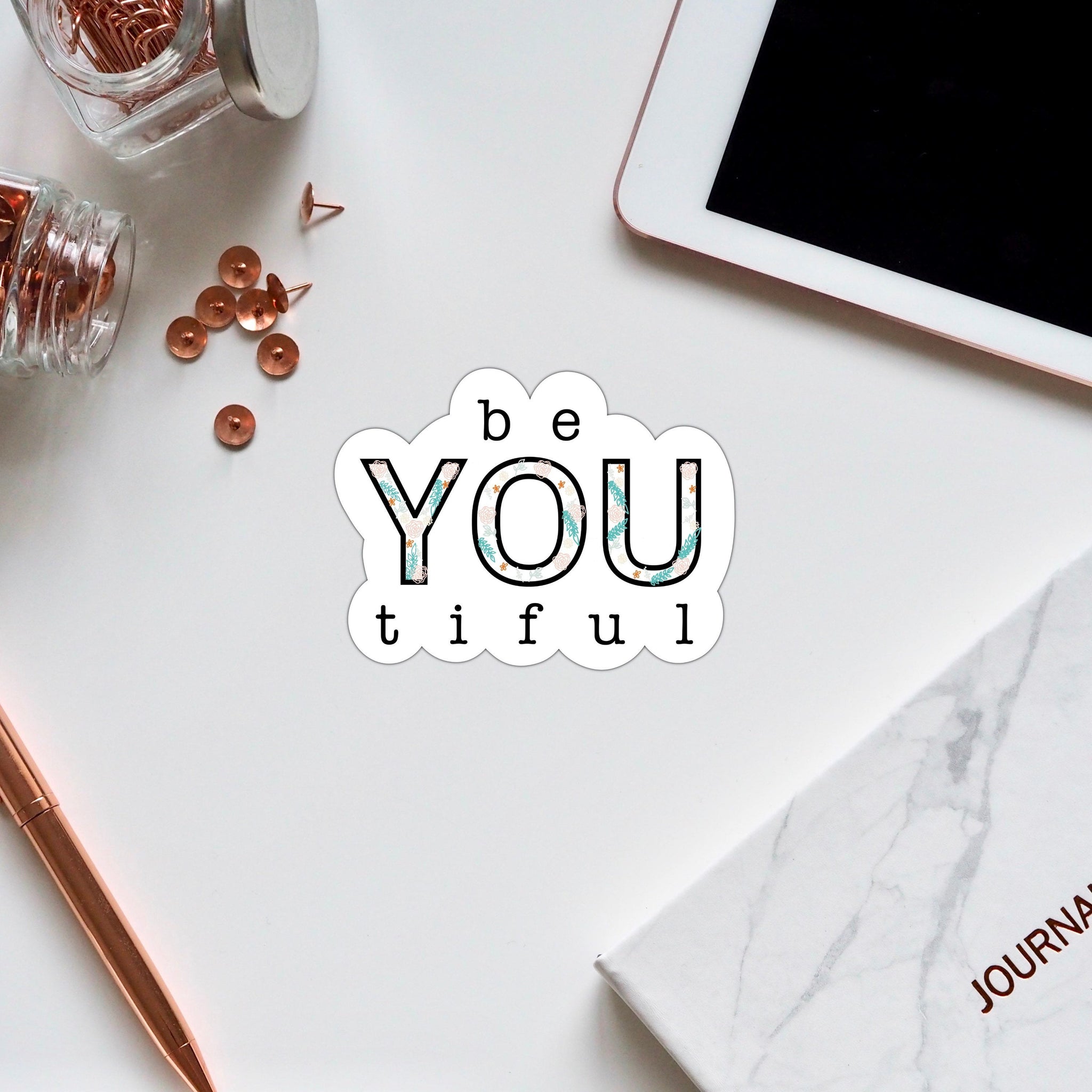 Be YOU Tiful Beautiful Encouraging Positive Vinyl Sticker